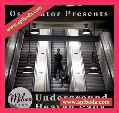 [影视氛围电子舞曲Pad采样]Miloco Sounds Oszillator Underground Heaven Pads [WAV]（283Mb）