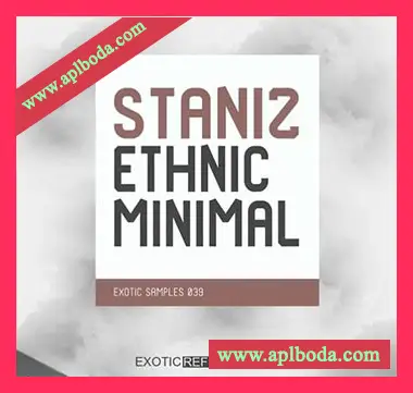 [简约深邃慢摇素材]Exotic Refreshment Staniz Ethnic Minimal [WAV, MiDi]（324Mb）