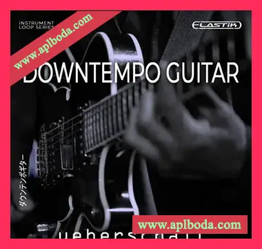 [Elastik音色慢摇吉他]Ueberschall Downtempo Guitar（1.44Gb）