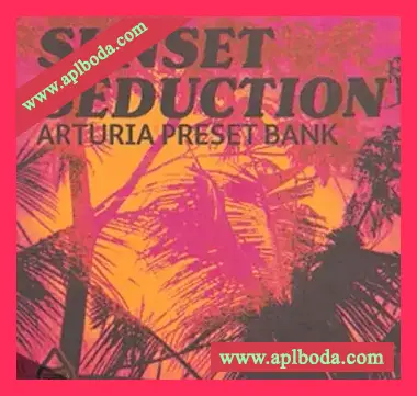 [Arturia预置灵魂RnB]Audio Juice Sunset Seduction (Arturia Bank)（442Mb）