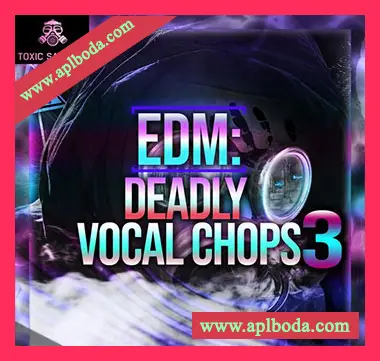 [电子舞曲人声切片采样]Toxic Samples EDM Deadly Vocal Chops 3 [WAV]（17Mb）