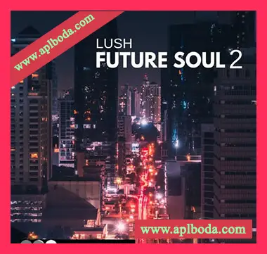 [灵魂RnB素材]Audentity Records Lush Future Soul 2 [WAV, MiDi]（522Mb）