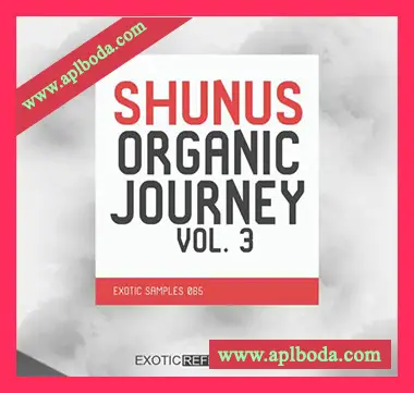 [浩室慢摇采样]Exotic Refreshment Shunus Organic Journey Vol.3 Sample Pack [WAV]（334Mb）