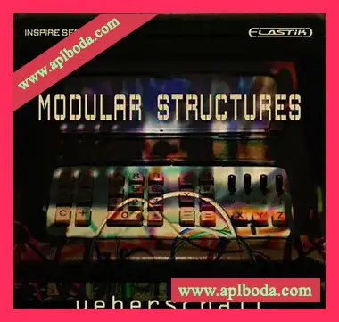 [Elastik音色环境氛围]Ueberschall Modular Structures（917Mb）