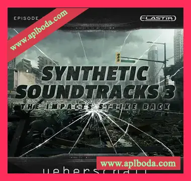 [Elastik音色影视]Ueberschall Synthetic Soundtracks 3（7Gb）
