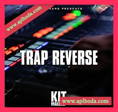 [嘻哈陷阱采样]Kit Makers Trap Reverse [WAV]（22Mb）