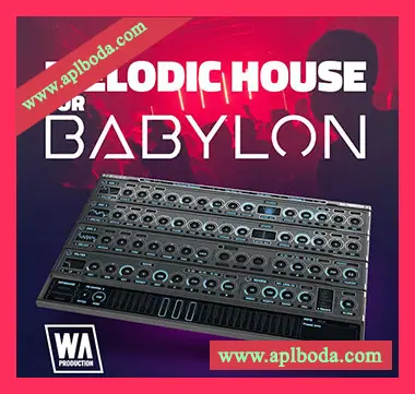 [Babylon预置浩室]WA Production Melodic House For Babylon（6Mb）