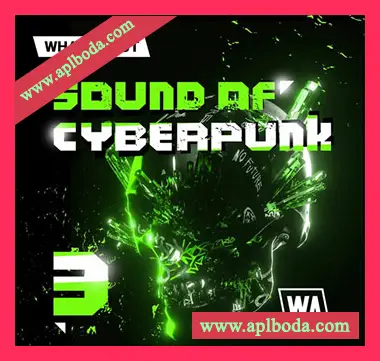 [赛博朋克合成波素材Serum预置FL工程模板]WA Production What About Sound of Cyberpunk 3 [WAV, MiDi]（1.29Gb）