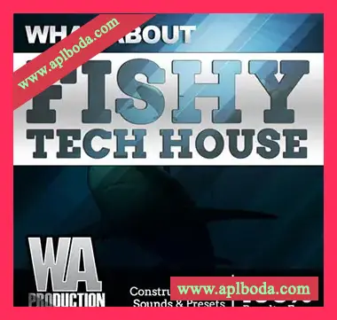 [科技浩室素材Serum预置Sylenth1预置]WA Production Fishy Tech House [WAV, MiDi]（1.74Gb）