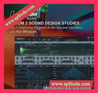 [Serum预置电子乐]Lux Cache SERUM 2 SOUND DESIGN STUDIES Part 1 Exploring Potential In the Spectral Oscillator with Kai Whiston（36Mb）