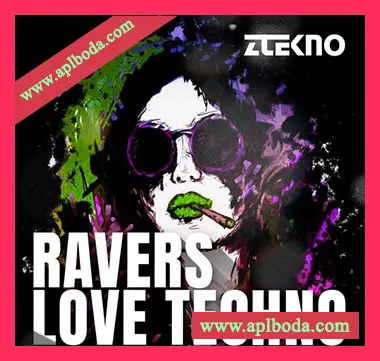 [高科技浩室素材混音预置]ZTEKNO RAVERS Love TECHNO [WAV, MiDi]（1.39Gb）