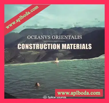 [深邃浩室采样]Splice Sounds Oceanvs Orientalis – Construction Materials [WAV]（166Mb）