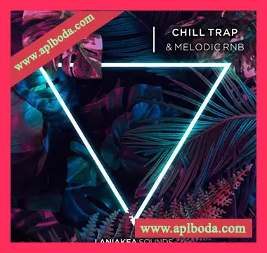[氛围嘻哈陷阱RnB采样]Laniakea Sounds Chill Trap And Melodic RnB [WAV]（658Mb）