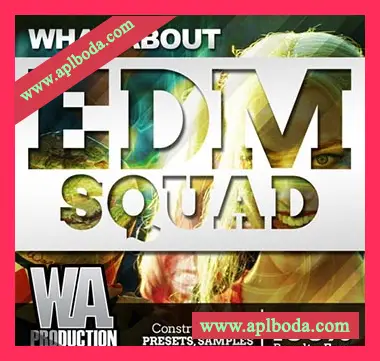 [EDM电子舞曲素材Sylenth1预置Serum预置]WA Production EDM Squad [WAV, MiDi]（2Gb）