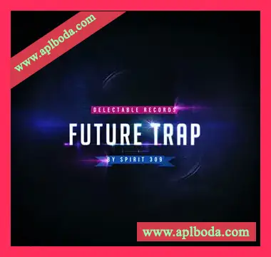 [Trap陷阱采样]Delectable Records Future Trap by Spirit 309 [WAV]（356Mb）