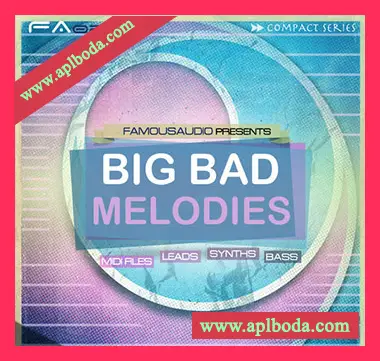 [EDM电子舞曲素材]Famous Audio Big Bad Melodies [WAV, MiDi]（165Mb）