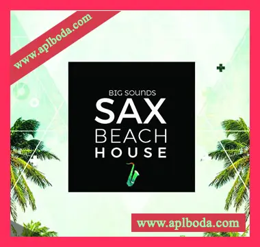 [休闲热带浩室舞曲素材Spire预置]Big Sounds Sax Beach House [WAV, MiDi]（611Mb）