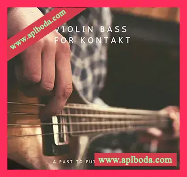[贝斯音源]PastToFutureReverbs Violin Bass [KONTAKT]（116Mb）