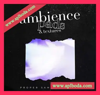 [氛围驰放采样]Proppa Proper Samples Vol.22 Ambience, Pads, and Textures [WAV]（159Mb）