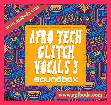 [科技浩室人声采样]Soundbox Afro Tech Glitch Vocals 3 [WAV]（147Mb）