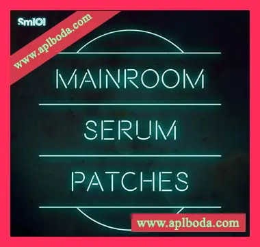 [Serum预置MiDi素材电子舞曲Electro-Progressive-Housе]Sample Magic Mainroom Serum Patches（9Mb）