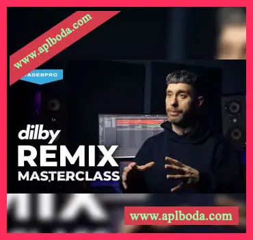 [教程]FaderPro Dilby Remix Masterclass（2.28Gb）
