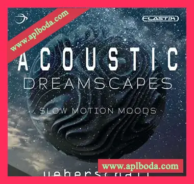 [Elastik音色环境氛围]Ueberschall Acoustic Dreamscapes（2.37Gb）