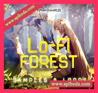 [低保真嘻哈说唱素材]Future Samples Lo-Fi Forest [WAV, MiDi]（131Mb）