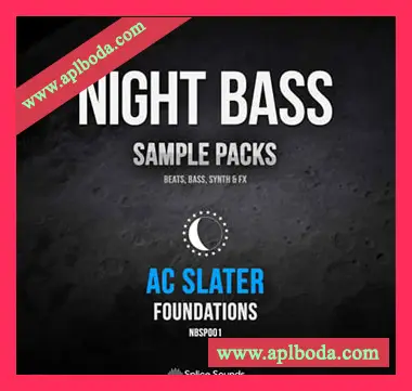 [House浩室采样]Splice Sounds Night Bass presents AC Slater’s Foundations Sample Pack [WAV]（100Mb）