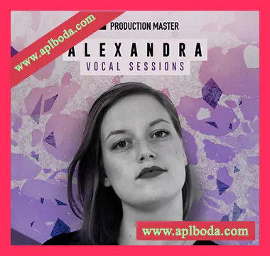 [流行电子人声采样]Production Master Alexandra Vocal Sessions [WAV]（999Mb）