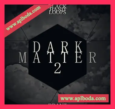 [嘻哈说唱素材]Black Hand Loops Dark Matter 2 [AiFF, WAV, MiDi]（996Mb）