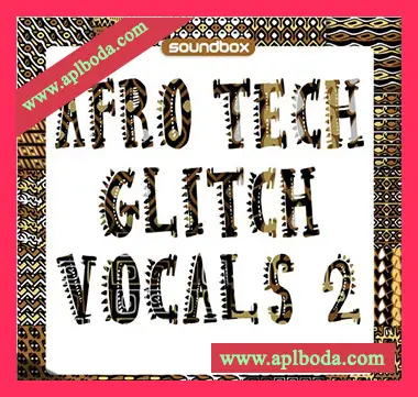 [科技毛刺人声采样]Soundbox Afro Tech Glitch Vocals 2 [WAV]（111Mb）