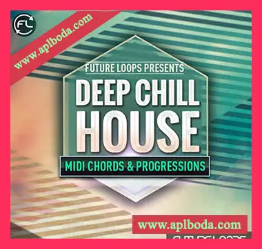 [氛围深邃浩室素材]Future Loops Deep and Chill House MIDI Chords and Progressions [WAV, MiDi]（700Mb）