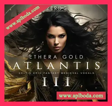 [影视预告人声音源]Zero-G Ethera Gold Atlantis 3 [KONTAKT]（17.36Gb）