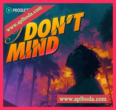 [流行乐素材]Producer Loops I DonT Mind [WAV, MiDi, AiFF]（512.16Mb）