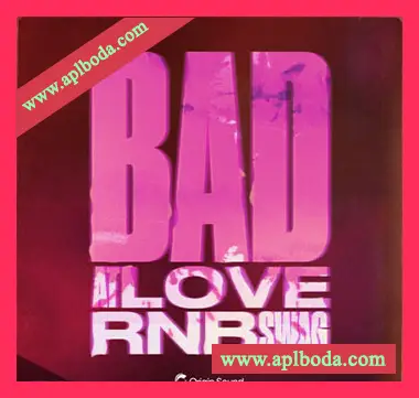 [RnB采样]Origin Sound Bad At Love RnB Swag [WAV]（203Mb）
