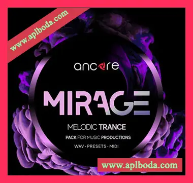 [Trance素材Sylenth1预置Spire预置]Ancore Sounds MIRAGE Melodic Trance Producer Pack [WAV, MiDi]（124Mb）