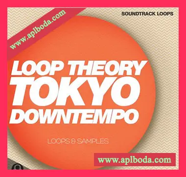 [东京慢摇采样]Soundtrack Loops Loop Theory Tokyo Downtempo [WAV]（153Mb）