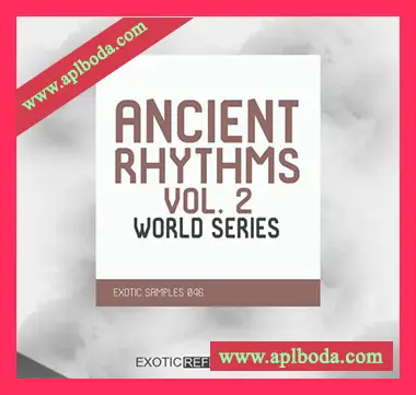 [世界民族采样]Exotic Refreshment Ancient Rhythms 2 World Series Sample Pack [WAV]（242Mb）