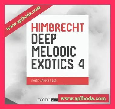 [电子乐采样]Exotic Refreshment Himbrecht Deep Melodic Exotics 4 Sample Pack [WAV]（180Mb）