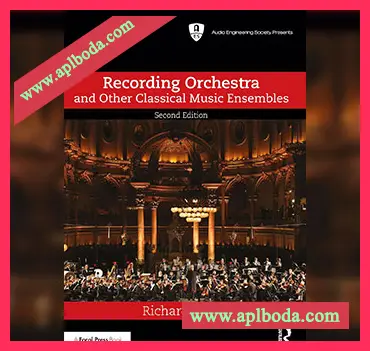 [阅读]Recording Orchestra and Other Classical Music Ensembles, 2nd Edition（23Mb）