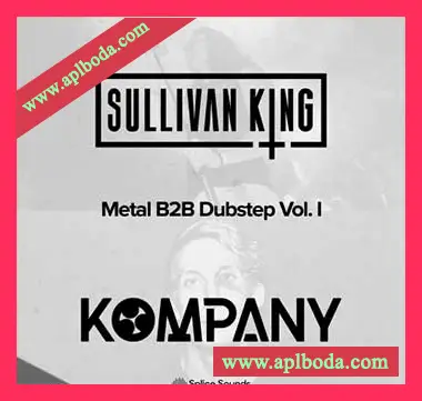 [Dubstep采样Serum预置]Sullivan King and Kompany present Metal B2B Dubstep Vol.1 [WAV]（242Mb）