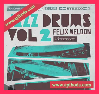 [爵士布鲁斯素材]Loopmasters Felix Weldon Jazz Drums Volume 2 [多格式]（674Mb）