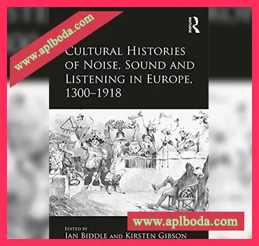 [阅读]Cultural Histories of Noise, Sound and Listening in Europe, 1300-1918（2Mb）