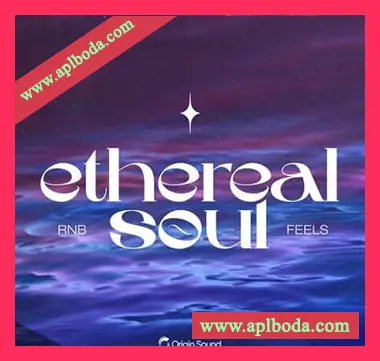 [灵魂RnB采样Astra预置]Origin Sound Ethereal Soul RNB Feels（821Mb）