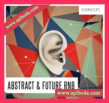 [RnB电子舞曲采样]Concept Samples Abstract and Future RnB [WAV]（279Mb）