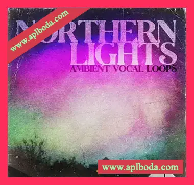 [氛围人声采样]ModeAudio Northern Lights Ambient Vocal Loops [WAV]（324Mb）