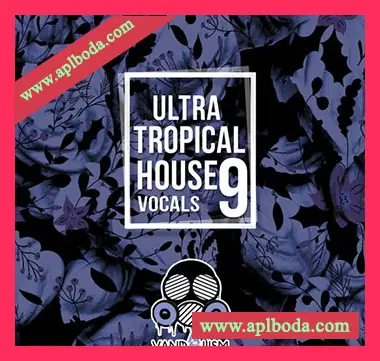 [Tropical休闲浩室人声素材]Vandalism Ultra Tropical House Vocals 9 [WAV, MiDi]（294Mb）