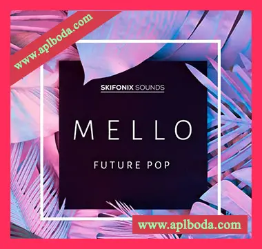 [未来流行素材]Skifonix Sounds Mello Future Pop [多格式]（737Mb）