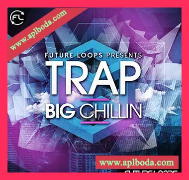 [嘻哈陷阱RnB采样]Future Loops Trap Big Chillin [WAV]（536Mb）